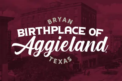 Bryan, Texas: Birthplace of Aggieland.