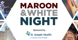 Maroon & White Night sponsored by St. Joseph Healht