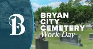 Bryan City Cemetery Work Day.